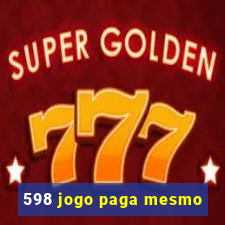 598 jogo paga mesmo